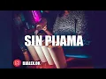 Download Lagu SIN PIJAMA   BECKY G ✘ NATTI NATASHA ✘ DJ ALEX