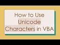 How to Use Unicode Characters in VBA