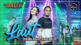 laut yeni inka adella ft fendik adella om adella