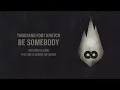 Thousand Foot Krutch: Be Somebody (Official Audio)