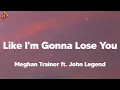 Download Lagu Meghan Trainor ft. John Legend - Like I'm Gonna Lose You