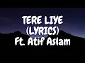 Download Lagu Tere liye full song With (LYRICS) by Atif Aslam #musical mania
