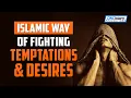 Download Lagu HOW TO FIGHT HARAM DESIRES \u0026 TEMPTATIONS