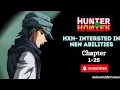 Hunter x hunter I m interested in Nen abilities Chapters 1-25 HxH Fanfiction book