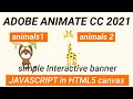 interactivity with JavaScript in ADOBE ANIMATE CC 2021 - TUTORIAL simple interactive HTML5 banner