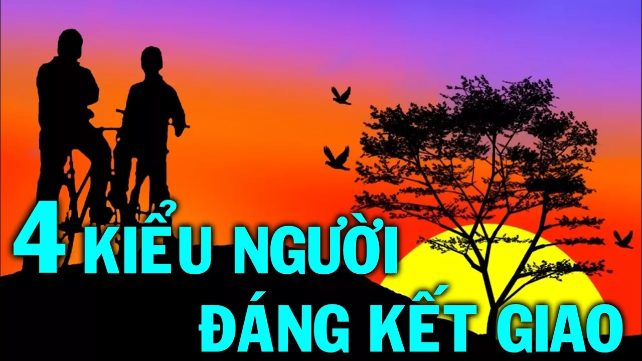 Outline Video 4 kiểu người NÊN KẾT GIAO nếu bạn muốn thành công trong cuộc đời.
