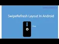 Android Swipe Refresh Layout Example
