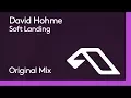 Download Lagu David Hohme - Soft Landing