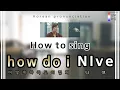 [Lyrics Tutorial] how do i (어떻게아직도이렇게) – NIve (니브) (easy lyrics/han/rom/pronunciation)