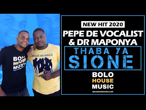 Download MP3 Pepe De Vocalist & Dr Maponya - Thaba Ya Sione (Gospel House 2020)