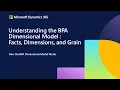 Understanding BPA Dimensional Model Facts Dimensions and Grain Explained FastTrack D365 Bites