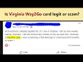 Virginia Way2Go card - why did you receive it Is it unemployment insurance or some kind of a scam