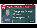 Template Driven Forms in Angular 15 Forms Angular 15 Tutorial in Hindi