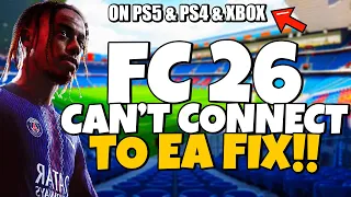 How To Fix FC 26 Unable To Connect To EA Servers on PS5 PS4 XBOX FC 26 Can t Connect To EA