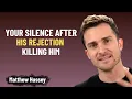 Download Lagu Your Silence after His Rejection is Killing Him | Matthew Hussey