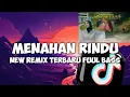 Lagu DJ MENAHAN RINDU || NEW REMIX SLOW BASS TERBARU VIRAL TIKTOK ‼️