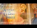 Advent The Coming of Christ