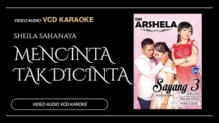 Download Mencinta Tak DiCinta - Sheila Sahanaya (Video \u0026 Audio versi VCD Karaoke) MP3