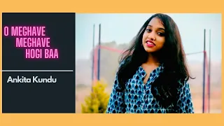o meghave cover by ankita kundu