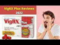 VigRX Plus Reviews-Side Effects Where to Buy VigRX Plus Reviews 2022