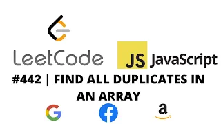 LEETCODE 442 JAVASCRIPT FIND ALL DUPLICATES IN AN ARRAY