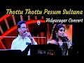 Download Lagu Thottu Thottu Pesum Sultana Song #VidyasagarConcert