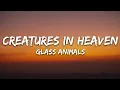 Download Lagu Glass Animals - Creatures in Heaven (Lyrics)
