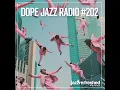 DOPE JAZZ RADIO #202 [Devin Morrison, Arjuna Oakes Wipe The Needle & Venuz Beats, LOX]