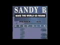 Sandy B - Make The World Go Round (Deep Dish Vocal Mix)