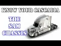 Know your Cascadia The SAM Chassis