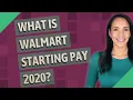 What is Walmart starting pay 2020