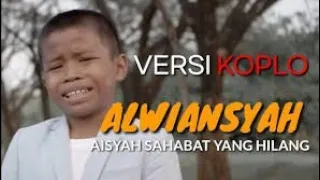 Download Alwiansyah - Aisyah Sahabat Yang Hilang Cover Dangdut Koplo MP3