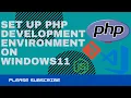 How to setup PHP development environment on Windows 11