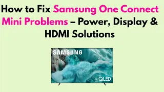 How to Fix Samsung One Connect Mini Problems - Power Display MI Solutions