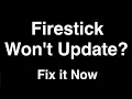 Firestick won t Update - Fix it Now