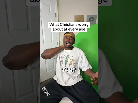 Christian problems at every age 🤨