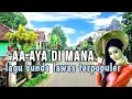 Download Lagu AA AYA DI MANA,LAGU SUNDA LAWAS TERPOPULER  2023,. EXPLORE JALAN PILEMBURAN KALAPA NUNGGAL SUKABUMI