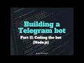 Building a Telegram bot Part II Coding the bot Node js
