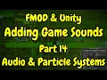 FMOD Unity Adding Game Sounds Part 14 - Adding To Particle Systems