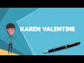 What is Karen Valentine Explain Karen Valentine Define Karen Valentine Meaning of Karen Valentine