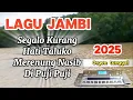 Download Lagu LAGU JAMBI ORGEN TUNGGAL 2025 PALING ENAK DIDENGAR #jambi