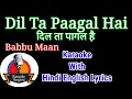dil ta pagal hai | karaoke with hindi english scrolling lyrics | Babbu maan song | karaoke hungama