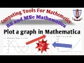 How to Plot a graph in mathematica Basic tutorial of plotting graphs in mathematica