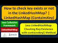 How to check key exists or not in the LinkedHashMap LinkedHashMap ContainsKey