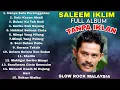 Download Lagu SALEEM IKLIM FULL ALBUM TANPA IKLAN || SLOW ROCK MALAYSIA