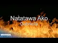 Download Lagu Gabriella - Natatawa Ako (Official Lyric Video)