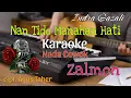 Download Lagu Nan Tido Manahan Hati||Karaoke||Zalmon||Nada Cowok