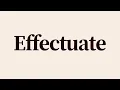 Effectuate Meaning and Pronunciation