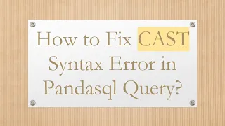 How to Fix CAST Syntax Error in Pandasql Query