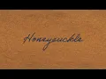 Honeysuckle - Dylan Gossett